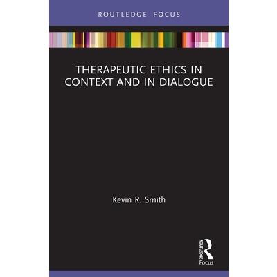 Therapeutic Ethics in Context and in Dialogue