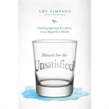 Blessed Are the Unsatisfied