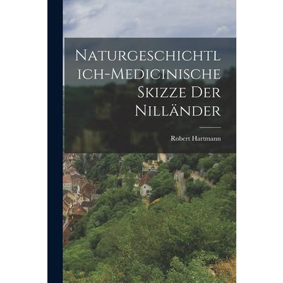 Naturgeschichtlich-medicinische Skizze der Nill瓣nder