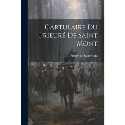 Cartulaire du Prieur矇 de Saint Mont