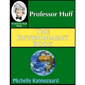 Professor Huff The Environment Book