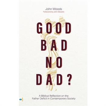 Good, Bad, No Dad?