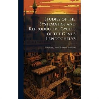 Studies of the Systematics and Reproductive Cycles of the Genus Lepidochelys