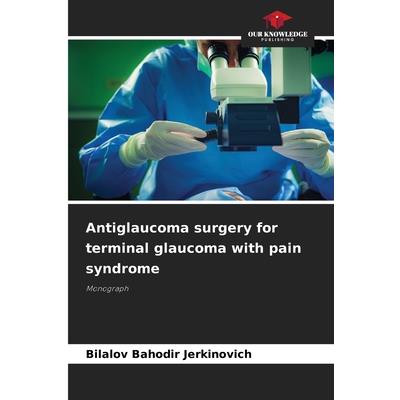 Antiglaucoma surgery for terminal glaucoma with pain syndrome