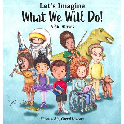 Let's Imagine What We Will Do
