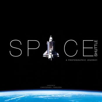 Space Shuttle: A Photographic Journey