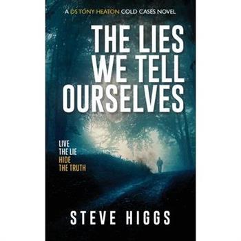 The Lies We Tell Ourselves