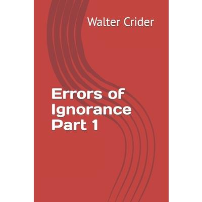 Errors of Ignorance Part 1