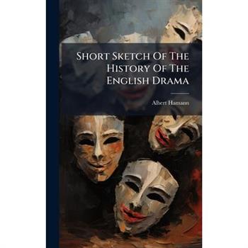 Short Sketch Of The History Of The English Drama