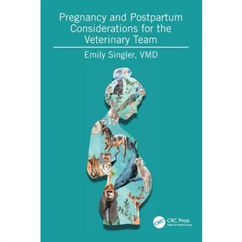 Pregnancy and Postpartum Considerations for the Veterinary Team