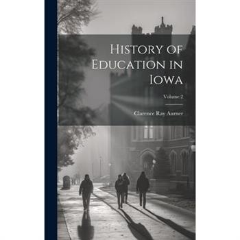 History of Education in Iowa; Volume 2