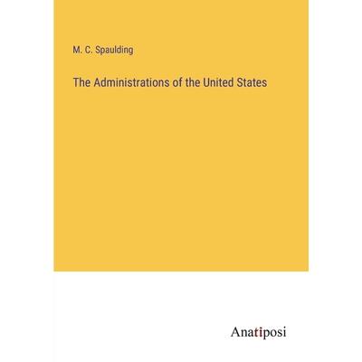 The Administrations of the United States