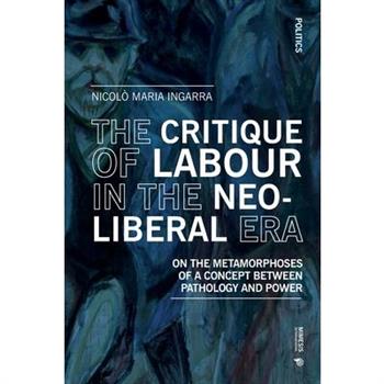 The Critique of Labour in the Neoliberal Era