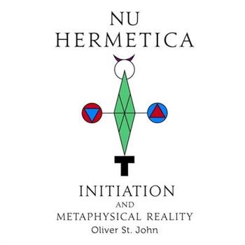 Nu Hermetica-Initiation and Metaphysical Reality