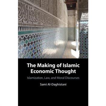 The Making of Islamic Economic Thought