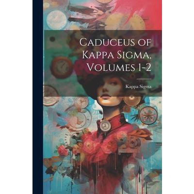 Caduceus of Kappa Sigma, Volumes 1-2