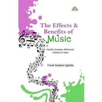 The Effects and Benefits of Music