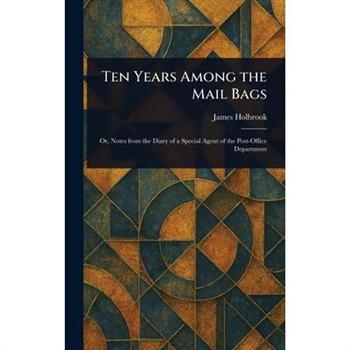 Ten Years Among the Mail Bags