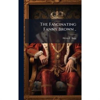 The Fascinating Fanny Brown ..
