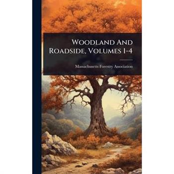Woodland And Roadside, Volumes 1-4