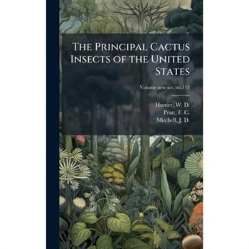 The Principal Cactus Insects of the United States