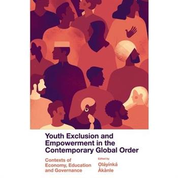 Youth Exclusion and Empowerment in the Contemporary Global Order