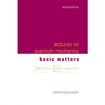 Lectures on Quantum Mechanics (Second Edition) - Volume 1: Basic Matters