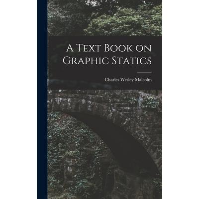 A Text Book on Graphic Statics