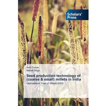 Seed production technology of (coarse & small) millets in India
