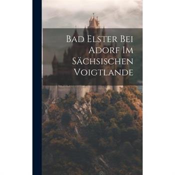 Bad Elster Bei Adorf Im S瓣chsischen Voigtlande