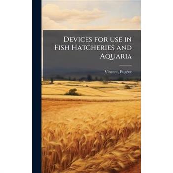 Devices for use in Fish Hatcheries and Aquaria