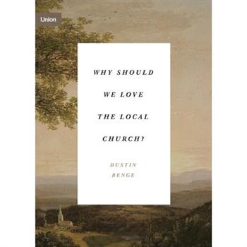 Why Should We Love the Local Church?