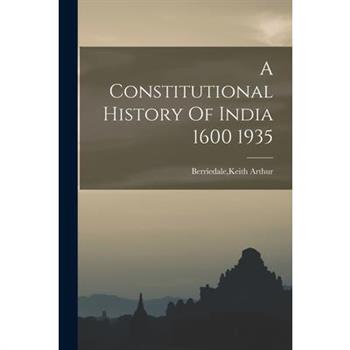 A Constitutional History Of India 1600 1935