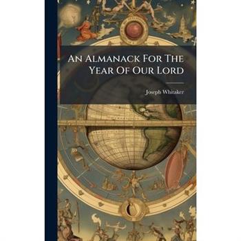 An Almanack For The Year Of Our Lord