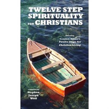 Twelve Step Spirituality for Christians