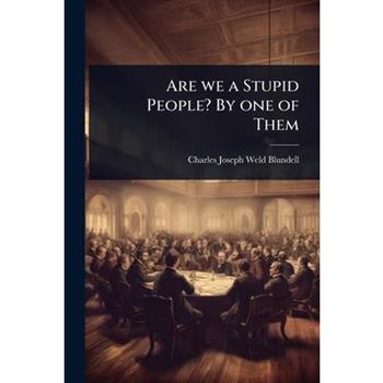Are we a Stupid People? By one of Them