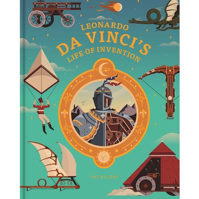 Leonardo Da Vinci’s Life of Invention