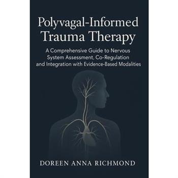 Polyvagal-Informed Trauma Therapy