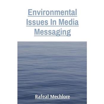 Environmental Issues In Media Messaging