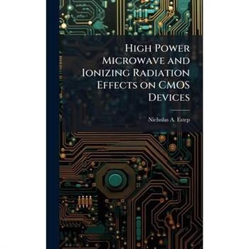 High Power Microwave and Ionizing Radiation Effects on CMOS Devices