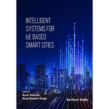 Intelligent Systems for IoE Based Smart Cities