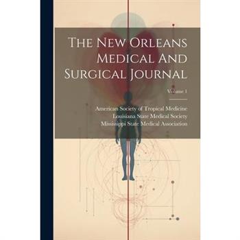 The New Orleans Medical And Surgical Journal; Volume 1