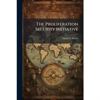 The Proliferation Security Initiative