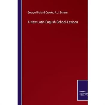 A New Latin-English School-Lexicon