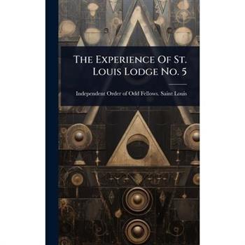 The Experience Of St. Louis Lodge No. 5