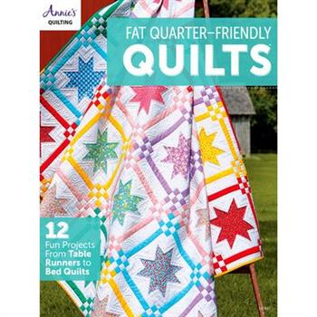 Fat-Quarter Friendly Quilts