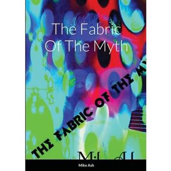 The Fabric Of The Myth