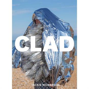 Jackie Nickerson: Clad
