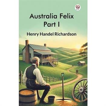Australia Felix Part I