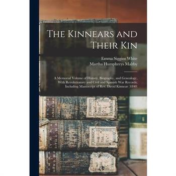 The Kinnears and Their kin; a Memorial Volume of History, Biography, and Genealogy, With Revolutionary and Civil and Spanish war Records; Including Manuscript of Rev. David Kinnear (1840)